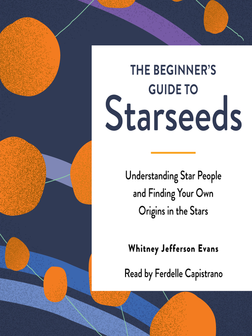 Title details for The Beginner's Guide to Starseeds by Whitney Jefferson Evans - Wait list